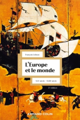 L'Europe et le monde - XVIe-XVIIIe siècle: XVIe-XVIIIe siècle