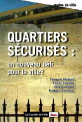 Quartiers sécurisés - Un nouveau défi pour la ville ?