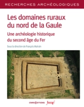 Les domaines ruraux du nord de la Gaule - Une archéologie historique du second âge du Fer