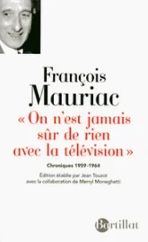 On n'est jamais sûr de rien avec la télévision : Chroniques 1959-1964