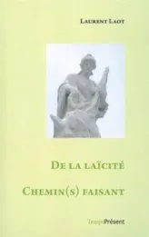 De la laïcité - Chemin(s) faisant