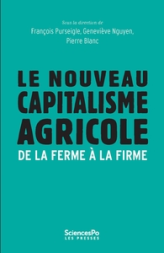 Le Nouveau capitalisme agricole - De la ferme à la firme