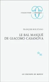 Le bal masqué de Giacomo Casanova : (1725-1798)