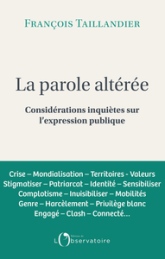 La parole altérée : Considérations inquiètes sur l'expression publique