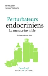 Perturbateurs endocriniens - La menace invisible