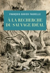 A la Recherche du Sauvage Ideal