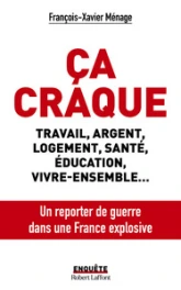 Ça craque ! - Un reporter de guerre dans une France qui souffre