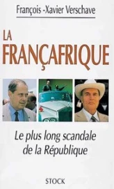 Françafrique. Le plus long scandale de la République