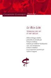 Le Roi Leïr. Versions des XIIème et XIIIème siècles. Editions bilingue.