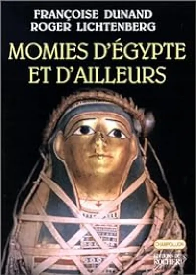 Momies d'Egypte et d'ailleurs