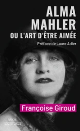 Alma Mahler ou L'art d'être aimée