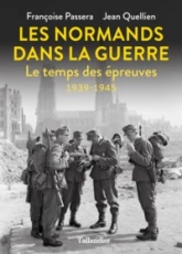 Les Normands dans la guerre : Le temps des épreuves 1939-1945