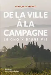 De la ville à la campagne, le choix d'une vie