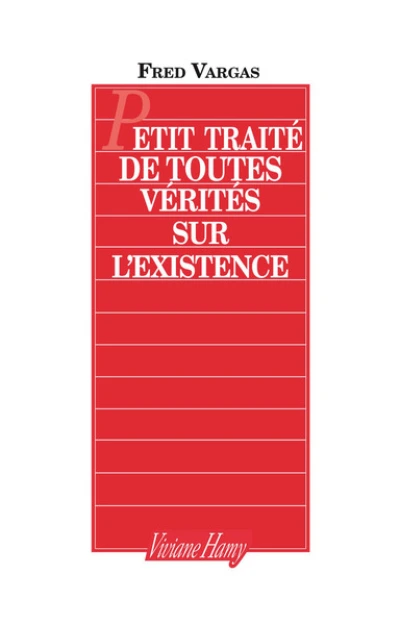 Petit traité de toutes vérités sur l'existence