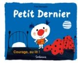 Petit dernier : Courage, au lit !