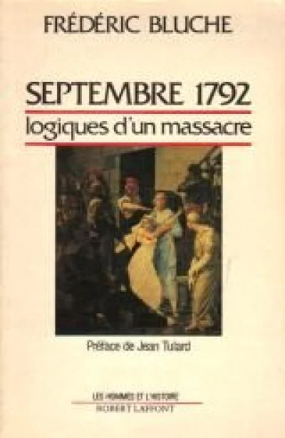 Septembre 1792 : Logiques d'un massacre