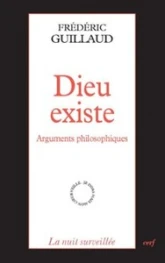 Dieu existe : Arguments philosophiques