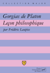 Gorgias de Platon. Leçon philosophique