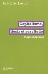 Capitalisme, désir et servitude