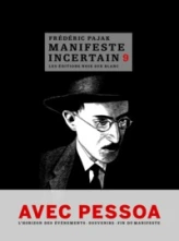 Manifeste incertain, tome 9 : Avec Pessoa