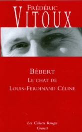 Bébert. Le chat de Louis-Ferdinand Céline