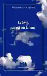 Ludwig, un roi sur la lune