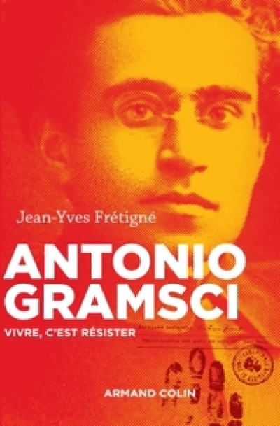 Antonio Gramsci : Vivre, c'est résister