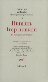 Oeuvres philosophiques complètes, tome 3.2 : Humain, trop humain - Fragments posthumes (1878-1879)