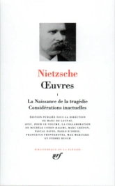 Friedrich Nietzsche : Oeuvres - La Pléiade
