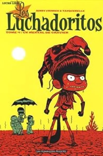 Les Luchadoritos, Tome 1 : Un mental de gravier