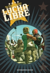 Lucha Libre - Intégrale, tome 1