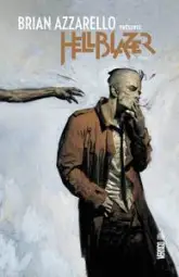 Brian Azzarello présente Hellblazer - Tome 1