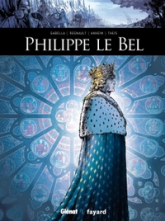 Ils ont fait l'Histoire, tome 1 : Philippe le Bel