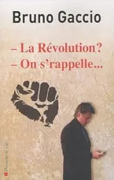 La Révolution ? On s'rappelle...