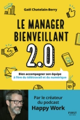 Le manager bienveillant 2.0 - Bien accompagner son équipe à l'ère du télétravail et du numérique