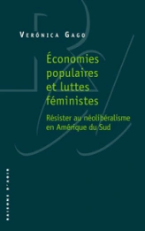 Economies populaires et luttes féministes: Résister au néolibéralisme en Amérique du Sud