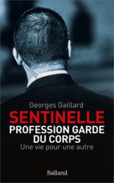 Sentinelle ' : Profession Garde du Corps: Une vie pour une autre