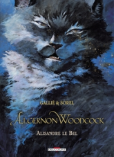 Algernon Woodcock, tome 5 : Alisandre le Bel