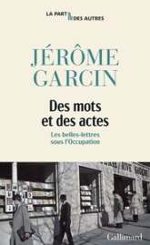 Des mots et des actes: Les belles-lettres sous l'Occupation