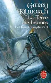 Les Rois navigateurs, Tome 3 : La Terre de Brumes