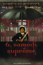 Les sept clefs du pouvoir, Tome 6 : Samedi suprême