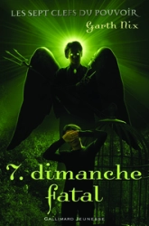 Les sept clefs du pouvoir, Tome 7 : Dimanche Fatal