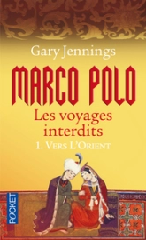 Marco Polo, les voyages interdits, Tome 1 : Vers l'Orient