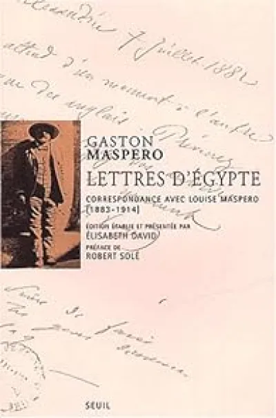 Lettres d'Egypte. Correspondance avec Louise Maspero (1883-1914)