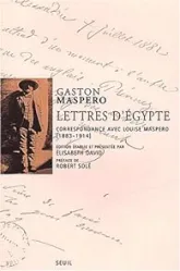 Lettres d'Egypte. Correspondance avec Louise Maspero (1883-1914)