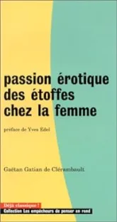 Passion érotique des étoffes chez la femme