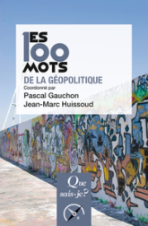 Les 100 mots de la géopolitique