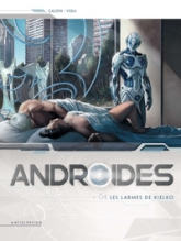 Androïdes, tome 4 : Les Larmes de Kielko