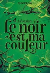 Le noir est ma couleur, tome 4 : L'évasion