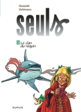 Seuls, Tome 3 : Le clan du requin